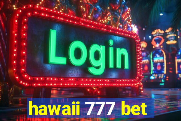 hawaii 777 bet
